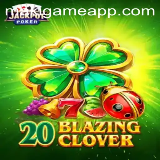 The Thrill of 20BlazingClover